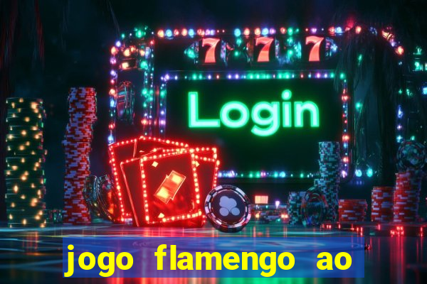 jogo flamengo ao vivo multicanais